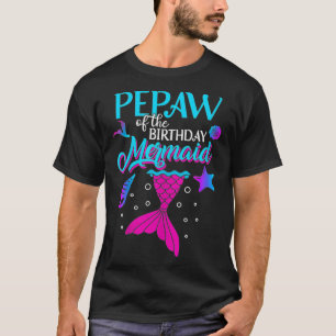 Pepaw Of The Birthday Mermaid Matching Family _4 T-Shirt