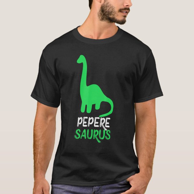 Pepere-Saurus Funny Dino Dinosaur PepereSaurus T-Shirt (Front)