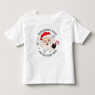 Peppermint Stick for Old Saint Nick Toddler T-shirt