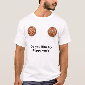 pepperoni, pepperoni, Do you like my Pepperoni's T-Shirt