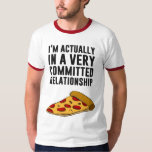Pepperoni Pizza Love - A Serious Relationship T-Shirt<br><div class="desc">... with pizza!  Great gift or tshirt idea for pizza and snack food lovers.</div>
