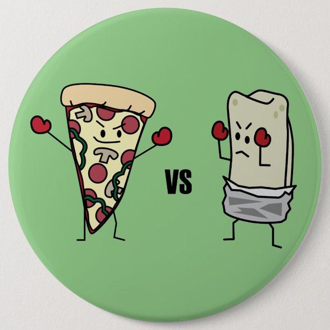 Pepperoni Pizza VS Burrito: Mexican versus Italian 6 Inch Round Button (Front)