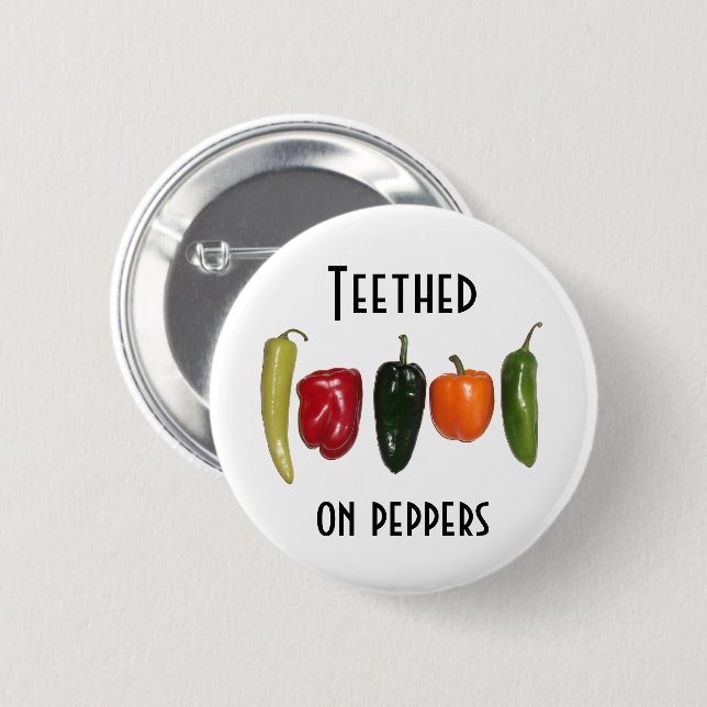 Peppers in a Row, "Teethed on Peppers" 2 Inch Round Button (Front & Back)