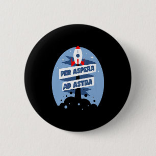 Per Aspera Ad Astra Famous Philosophy Quotes Premi 2 Inch Round Button