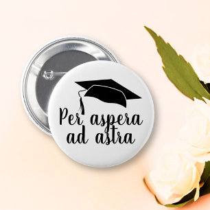 Per aspera ad astra Latin Quote Hat Graduation 2 Inch Round Button