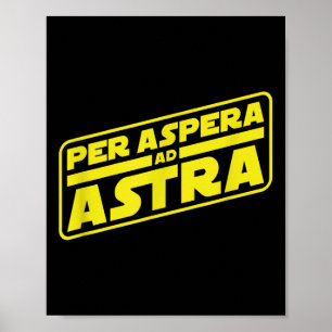 Per Aspera Ad Astra To The Stars Philosophy  Poster