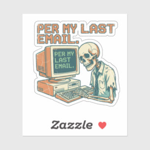Per My Last Email Funny Laptop Sticker