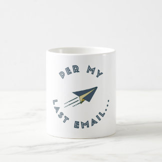 Per My Last Email Mug