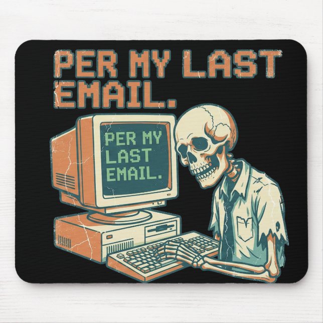 Per My Last Email Skeleton Retro Office Mouse Pad (Front)