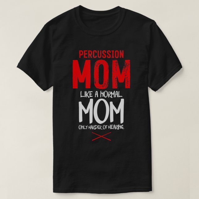 Percussion Instrument Drummer Mom Percussion Mom  T-Shirt (Design Front)