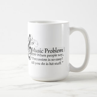 “Percussion is so easy! All you do is hit stuff.” Coffee Mug