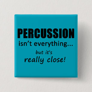 Percussion Isn't Everything 2 Inch Square Button