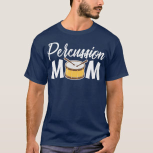 Percussion Mom Drum musical instrument Drummer Mot T-Shirt
