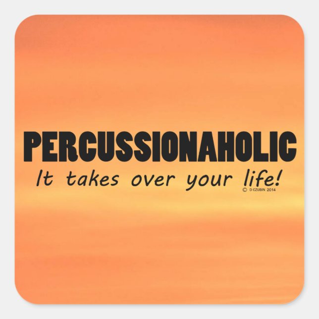 Percussionaholic Life Square Sticker (Front)