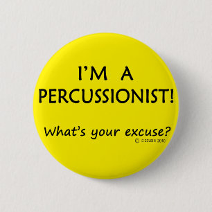 Percussionist Excuse 2 Inch Round Button