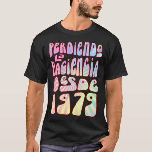 Perdiendo La Paciencia Desde 1979 44 Años Cumpleañ T-Shirt
