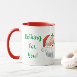 Père Noël drôle rien pour vous tasse de Noël
