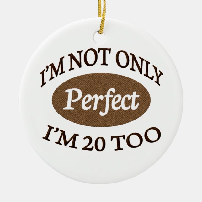 Perfect 20 Year Old Ceramic Ornament (Front)