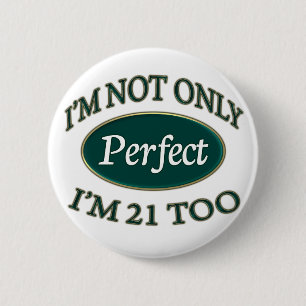 Perfect 21 Year Old 2 Inch Round Button