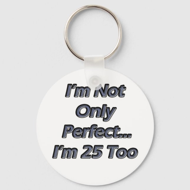 Perfect 25 Year Old Keychain (Front)