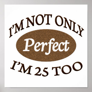 Perfect 25 Year Old Poster