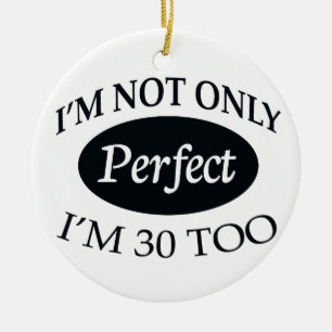 Perfect 30 ceramic ornament