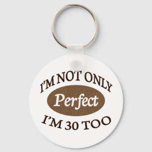 Perfect 30 Year old Keychain