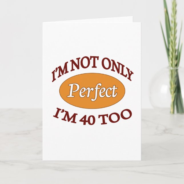 Perfect 40 Year Old Card (Front)