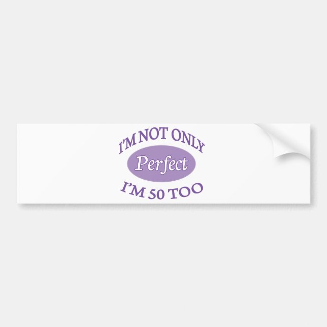 Perfect 50 Year Old Bumper Sticker (Front)
