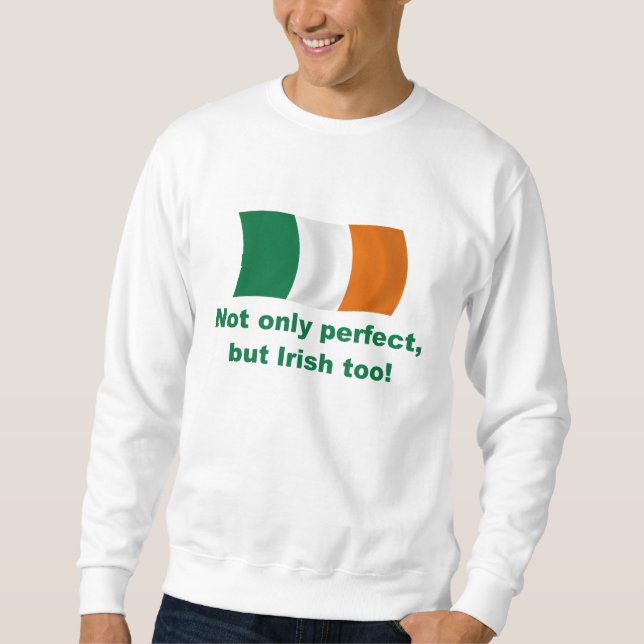 Perfect and Irish Sweatshirt (Front)