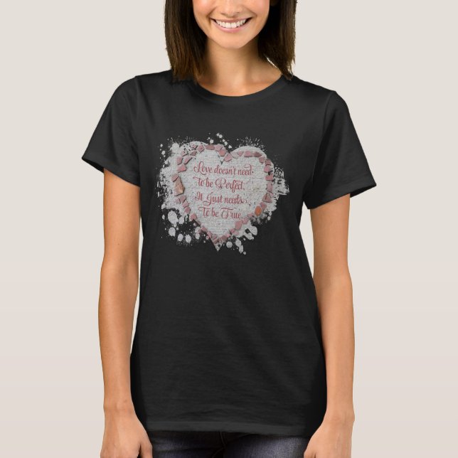 Perfect and True T-shirt (Front)