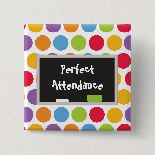 Perfect Attendance Polka Dots and Chalk board 2 Inch Square Button (Front)
