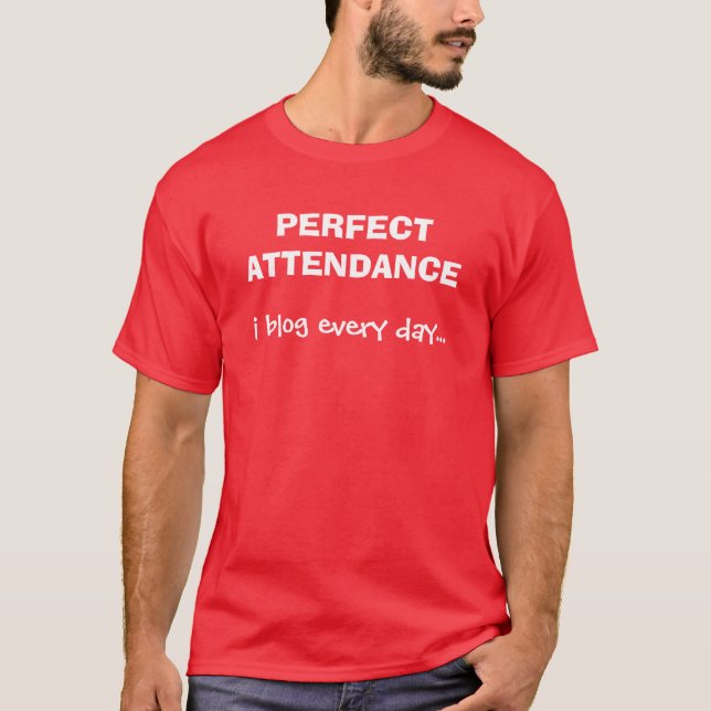 PERFECT ATTENDANCE T-Shirt (Front)