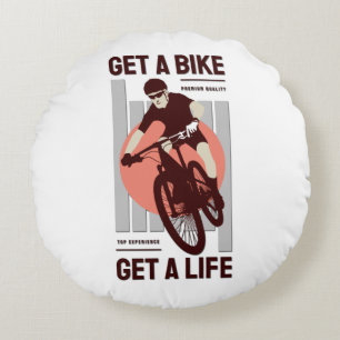 Perfect Biker Design - Get a Bike Get a Life Round Pillow