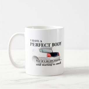 Perfect Body In Trunk Funny Mug Humour