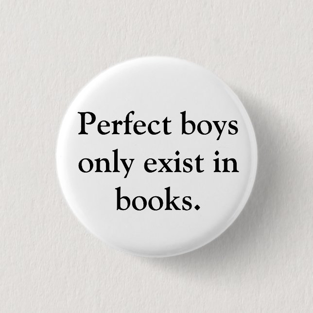 Perfect Boys Only Exist in Books 1 Inch Round Button (Front)