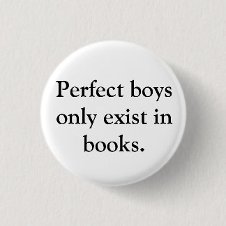 Perfect Boys Only Exist in Books 1 Inch Round Button