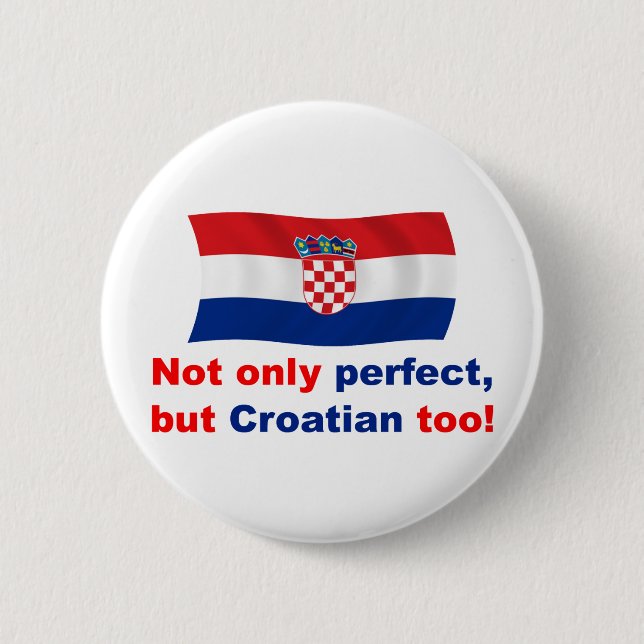 Perfect Croatian 2 Inch Round Button (Front)