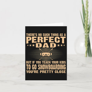 Perfect Dad Teach Kids Snowboarding Father's Day G Card