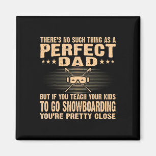 Perfect Dad Teach Kids Snowboarding Father's Day G Magnet