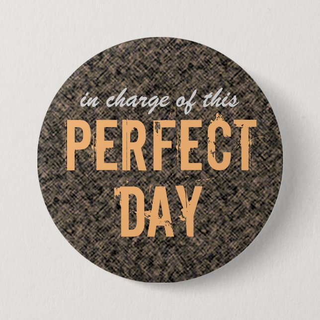 Perfect Day 3 Inch Round Button (Front)