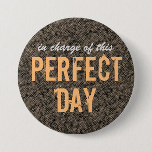 Perfect Day 3 Inch Round Button