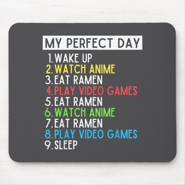 Perfect Day Anime Gaming Ramen Lover Funny Eat Sle Mouse Pad (Front)