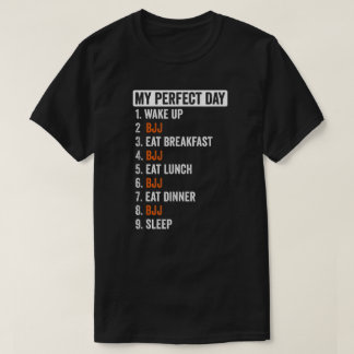 Perfect Day Brazilian Jiu Jitsu Gifts For Men Wome T-Shirt