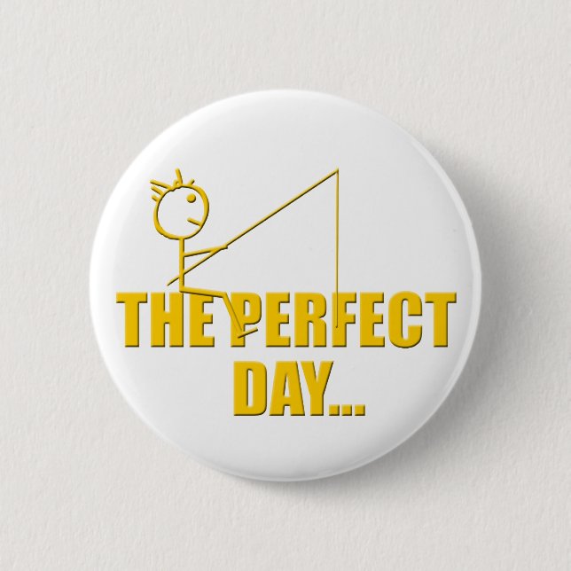 Perfect Day Fishing 2 Inch Round Button (Front)