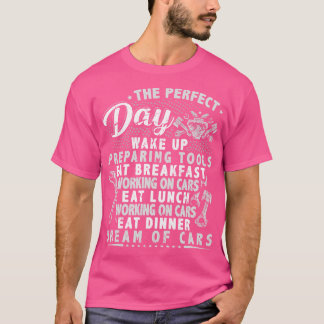 Perfect Day  Mechanic Garage Auto Mechanics T-Shirt