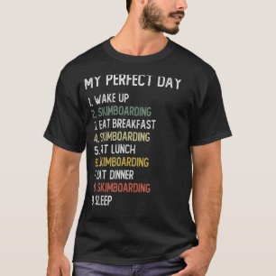 Perfect Day Skimboarding Men Boys Teen Skimboardi T-Shirt
