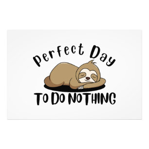 Perfect Day To Do Nothing Photo Print