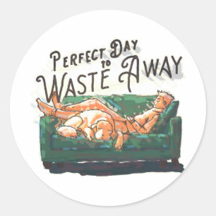 Perfect Day to Waste Away Classic Round Sticker