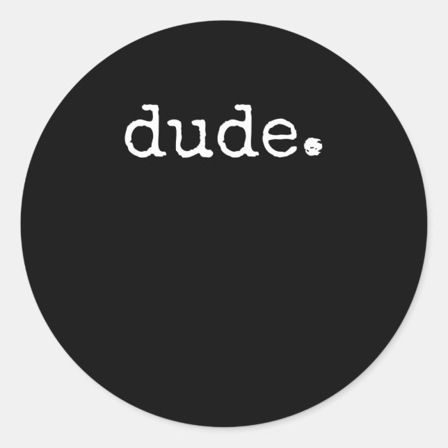 Perfect Dude Design Cool Quote Classic Round Sticker (Front)